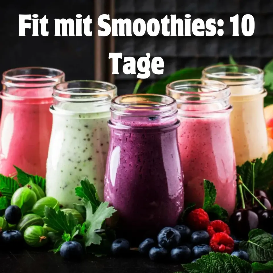 10 Tage Smoothie Detox – Schnell abnehmen & dich wohlfühlen!
